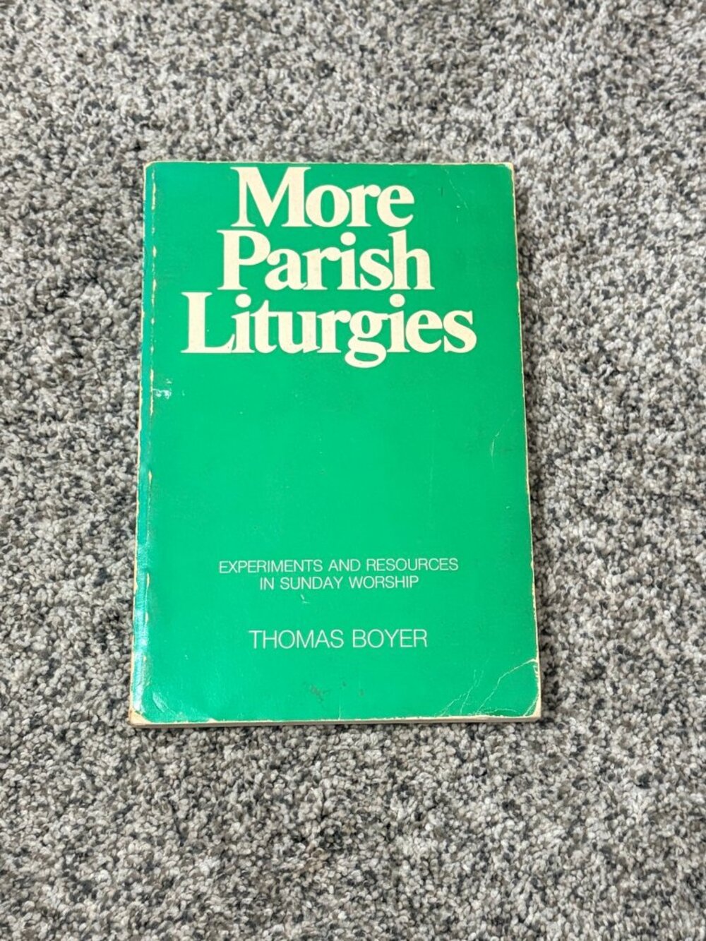 More Parish Liturgies – Thomas Boyer – Experiments in Sunday Worship – Paperback